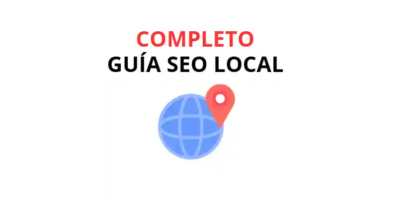 SEO Local: La Guía Definitiva y Paso a Paso para Dominar las Búsquedas Locales (2025 y Más Allá)